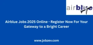 Airblue Jobs 2025 Online Register Now For Your Gateway to a Bright Career