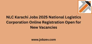 NLC Karachi Jobs 2025 National Logistics Corporation Online Registration Open for New Vacancies