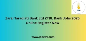 Zarai Taraqiati Bank Ltd ZTBL Bank Jobs 2025 Online Register Now
