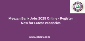 Meezan Bank Jobs 2025 Online Register Now for Latest Vacancies